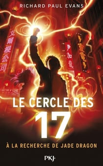 Le cercle des 17 Tome 4 : à la recherche de Jade dragon