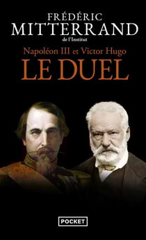 Napoléon III et Victor Hugo - le duel