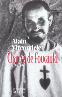Charles de Foucauld : "Comme un agneau parmi les loups"