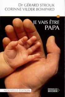 Je vais être papa : Neuf mois dans la vie d'un homme