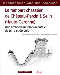 Recherches archéologiques n.14 : le rempart chasséen de Château-Perçin à Seilh (Haute-Garonne) - une architecture monumentale de terre et de bois