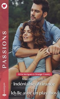 Intrigues à Orange County Tome 3 : indéniable attirance - intrigues à Orange County » Tome 4 : idylle avec un play-boy