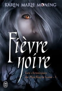 Les chroniques de MacKayla Lane t.1 - fièvre noire