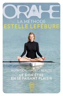 Orahe, la methode Estelle Lefébure