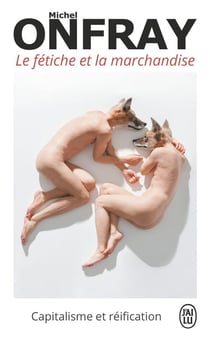 Le fétiche et la marchandise : Capitalisme et réification