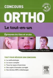 Le tout-en-un - concours ortho - épreuves écrites et orale (3e édition)