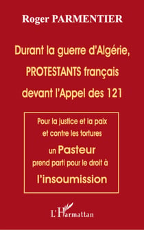 Durant la guerre d'algérie protestants français devant l'appel des 121