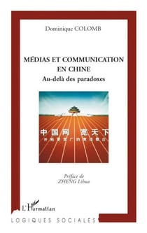 Médias et communication en Chine - au delà des paradoxes