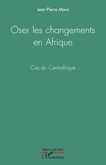 Oser les changements en Afrique - cas du Centrafrique