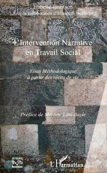 L'intervention narrative en travail social - essai méthodologique à partir des récits de vie