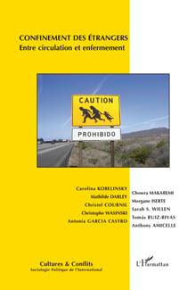REVUE CULTURES & CONFLITS : confinement des étrangers - entre circulation et enfermement