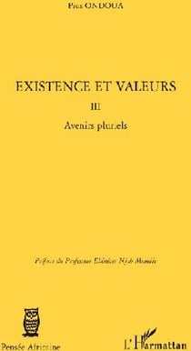Existence et valeurs Tome 3 - avenirs pluriels