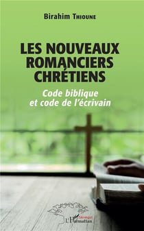 Les nouveaux romanciers chrétiens - code biblique et code de l'écrivain