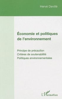 Économie et politiques de l'environnement - principe de précaution, critères de soutenabilité, politiques environnementales