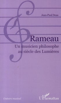 Rameau un musicien philosophe au siècle des Lumières