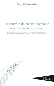 Le contrôle de constitutionnalité des lois de transposition - étude de droit comparé France-Allemagne