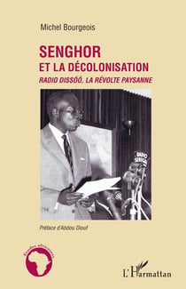 Senghor et la décolonisation - Radio Dissóó, la révolte paysanne