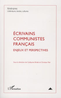 Écrivains communistes français - enjeux et perspectives
