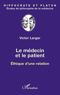 Le médecin et le patient - éthique d'une relation