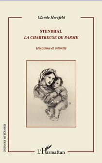 Stendhal la chartreuse de parme heroisme et intimite
