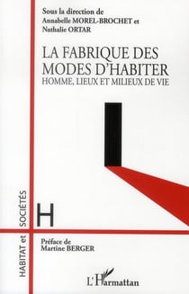 Fabrique des modes d'habiter - homme lieux et milieux de vie