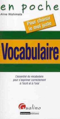 Vocabulaire - pour choisir le mot juste