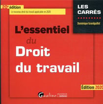 L'essentiel du droit du travail - le nouveau droit du travail applicable en 2020 (édition 2020)