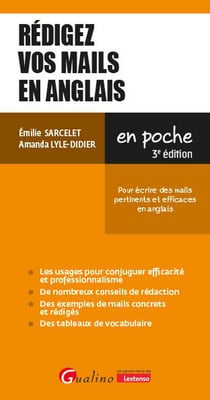 Rédigez vos mails en anglais : Pour écrire des mails pertinents et efficaces en anglais (3e édition)