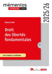 Droit des libertés fondamentales : Cours intégral et synthétique (édition 2025/2026)