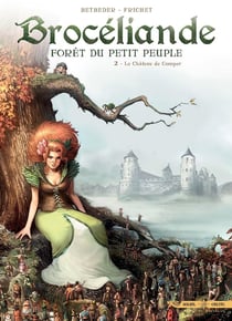 Brocéliande - forêt du petit peuple Tome 2 : le château de Comper