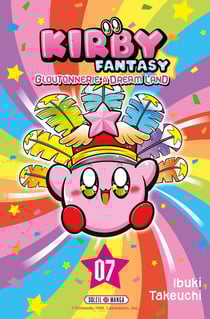 Kirby Fantasy : Gloutonnerie à Dream Land Tome 7