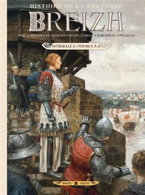 Breizh, histoire de la Bretagne : Intégrale vol.2 : Tomes 5 à 8