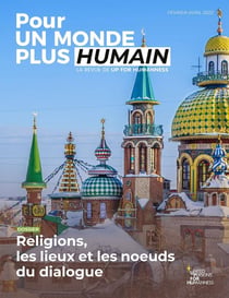 Pour un monde plus humain n.6 : religions, les lieux et les noeuds du dialogue