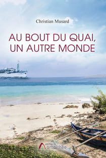 Au bout du quai, un autre monde