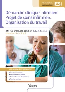 Ue 3.1 3.2 3.3 - démarche clinique infirmière, projets de soins, organisation du travail