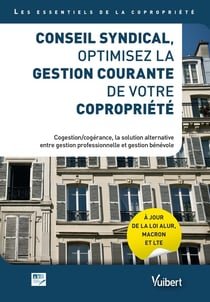 Conseil syndical, optimisez la gestion courante de votre copropriété - cogestion/cogérance, la solution alternative entre gestion professionnelle et gestion bénévole