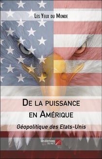 De la puissance en Amérique - géopolitique des Etats-Unis