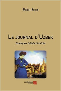 Le journal d'Uzbek : quelques billets illustrés