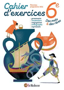 Des mots & des rêves : Français - 6e - Cahier d'exercices (édition 2025)