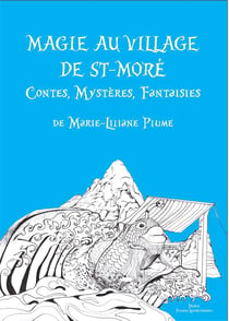 Magie au village de st-moré - contes, mystères, fantaisies