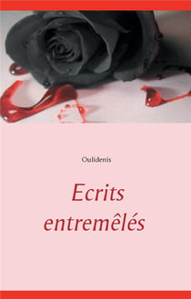 Écrits entremêlés . oulidenis