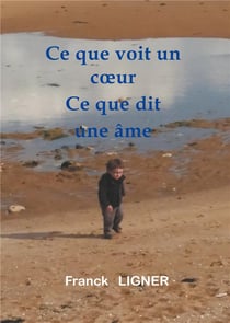 Ce que voit un coeur ce que dit une âme