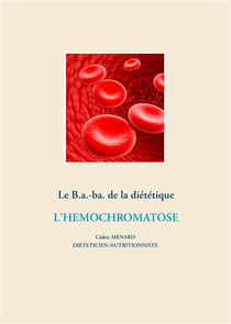 Le b.a.-ba. de la diététique - l'hemochromatose