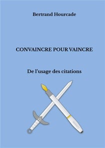 Convaincre pour vaincre - de l'usage des citations