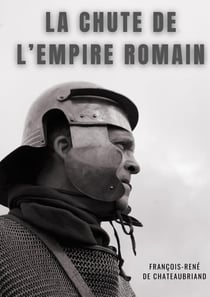 La chute de l'Empire romain : études ou discours historiques