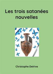 Les trois satanees nouvelles