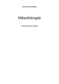 Mésothérapie : Les dessous de la peau (2e édition)