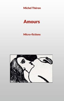 Amours : MIcro-fictions