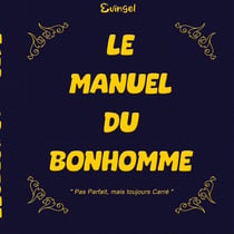 Le Manuel du Bonhomme : L'Homme imparfait mais toujours Carré