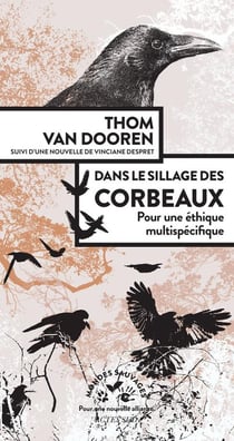 Dans le sillage des corbeaux - pour une éthique multispécifique
